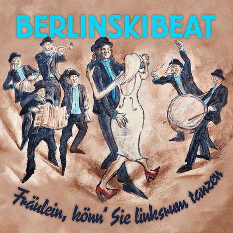 BerlinskiBeat: Fräulein, könn' Sie linksrum tanzen (Limited Numbered Edition) (Blue Vinyl), LP