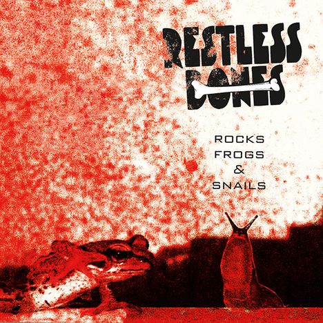 Restless Bones: Rocks, Frogs &amp; Snails, CD