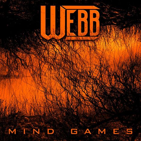 „WEBB“ oben, „MIND GAMES“ unten. Silhouetten von Ästen gegen einen orangefarbenen Hintergrund.