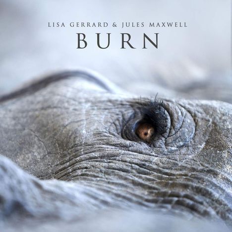 Lisa Gerrard &amp; Jules Maxwell: Burn, CD