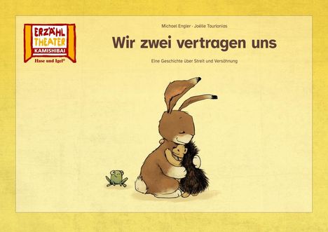 Logo "ERZÄHLTHEATER KAMISHIBAI". Titel "Wir zwei vertragen uns". Illustration: Hase umarmt Igel, daneben ein Frosch.