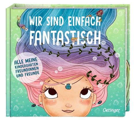 Text: "WIR SIND EINFACH FANTASTISCH" und "ALLE MEINE KINDERGARTEN FREUNDINNEN UND FREUNDE". Illustration: Kind mit buntem Haar.