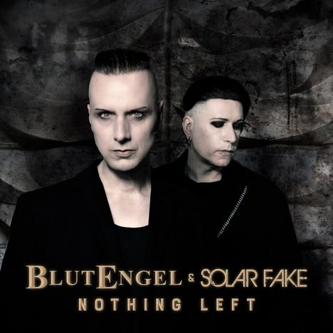 Blutengel &amp; Solar Fake: Nothing Left (Limited Handnumbered Edition), Maxi-CD