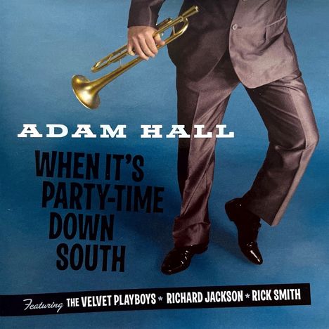 Adam Hall &amp; The Velvet Playboys: When It's Party-Time Down South, CD