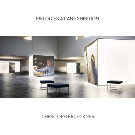 Christoph Brückner - Melodies at an Exhibition, CD