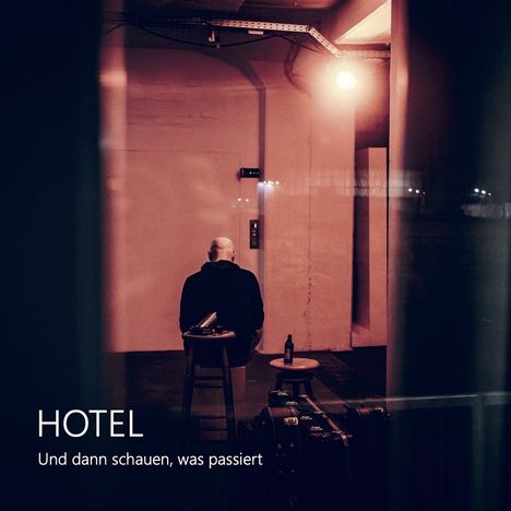 Hotel: Und dann schauen, was passiert, LP