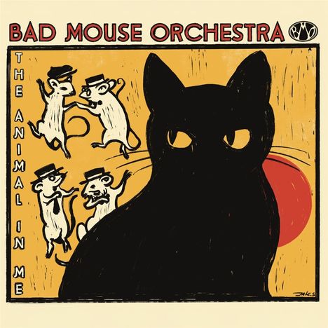 "BAD MOUSE ORCHESTRA", "THE ANIMAL IN ME". Illustration: Schwarze Katze, tanzende Mäuse mit Hüten, roter Kreis im Hintergrund.
