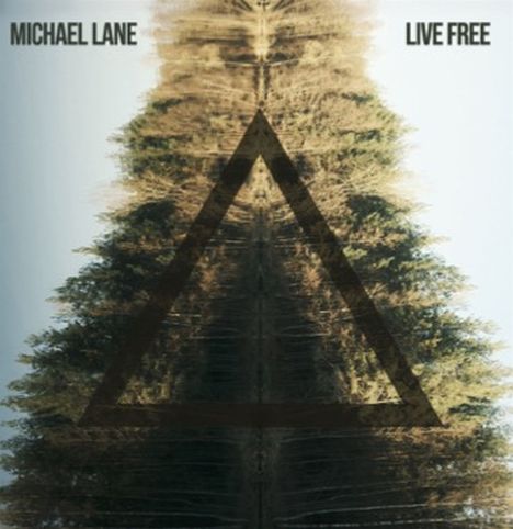 Oben steht "MICHAEL LANE" und "LIVE FREE". In der Mitte ein gespiegelter Baum mit einem durchsichtigen Dreieck darüber.