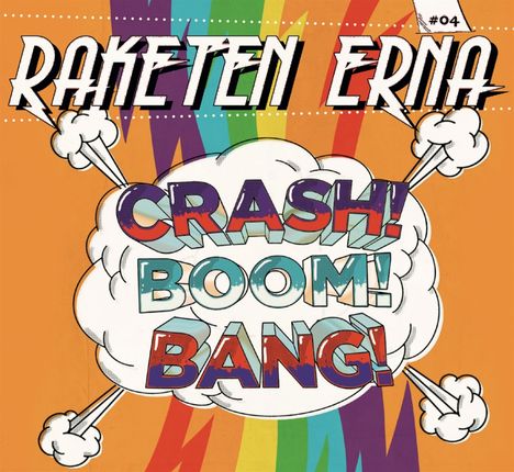 "RAKETEN ERNA #04" und "CRASH! BOOM! BANG!" in bunter und dynamischer Comic-Illustration mit Regenbogenhintergrund.