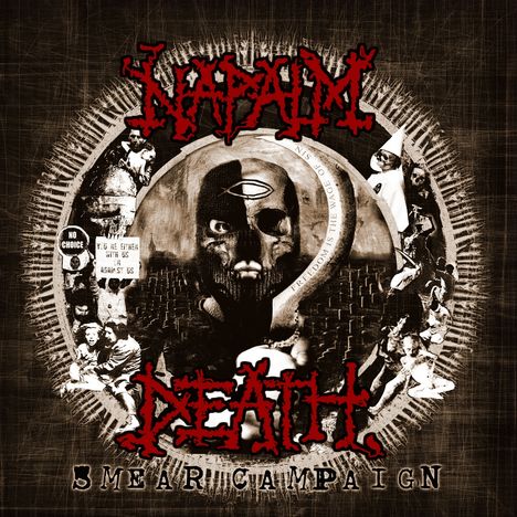 "NAPALM DEATH SMEAR CAMPAIGN" in roter, kantiger Schrift. Eine düstere Collage mit Masken und politischen Symbolen.