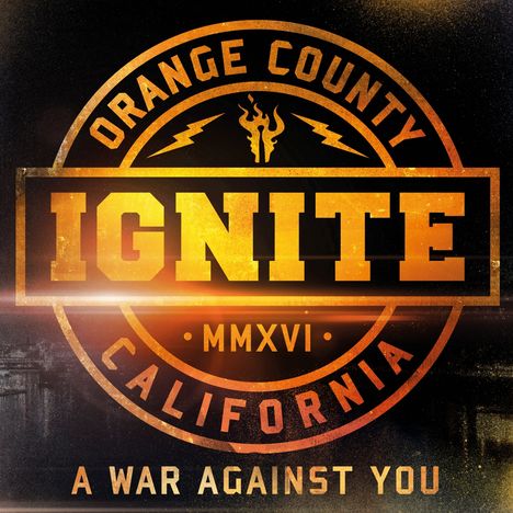 Text: "Orange County Ignite MMXVI California A War Against You." Logo mit brennender Fackel und Blitzen in Gelb und Orange.