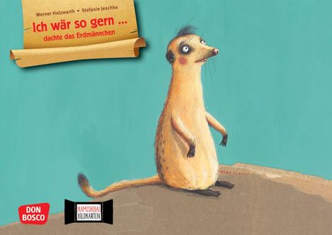 Werner Holzwarth: Ich wär so gern ... dachte das Erdmännchen. Kamishibai Bildkartenset, Diverse
