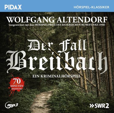 Text: "PIDAX", "HÖRSPIEL-KLASSIKER", "WOLFGANG ALTENDORF", "Der Fall Breibach", "70 MINUTEN SPANNUNG", "mp3", "SWR2". Waldweg.