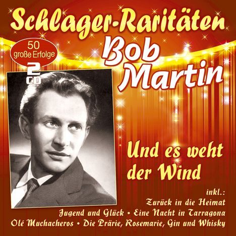 Bob Martin: Und es weht der Wind (Schlager-Raritäten), 2 CDs