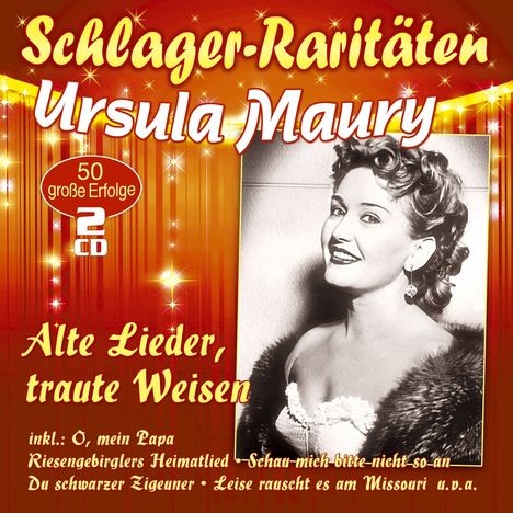 Ursula Maury: Alte Lieder, traute Weisen (Schlager-Raritäten), 2 CDs