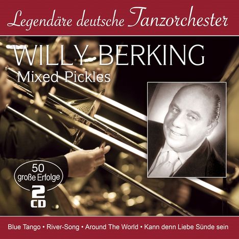 Willy Berking: Mixed Pickles: 50 große Erfolge, 2 CDs