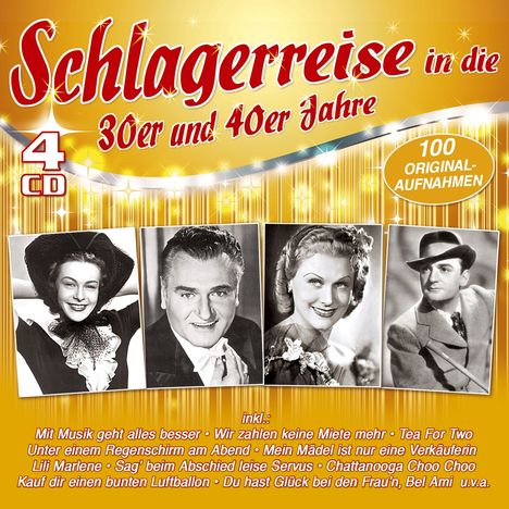 Schlagerreise in die 30er &amp; 40er Jahre - 100 Originalaufnahmen, 4 CDs