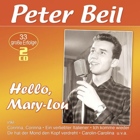 Peter Beil: Hello, Mary-Lou: 33 große Erfolge, 2 CDs
