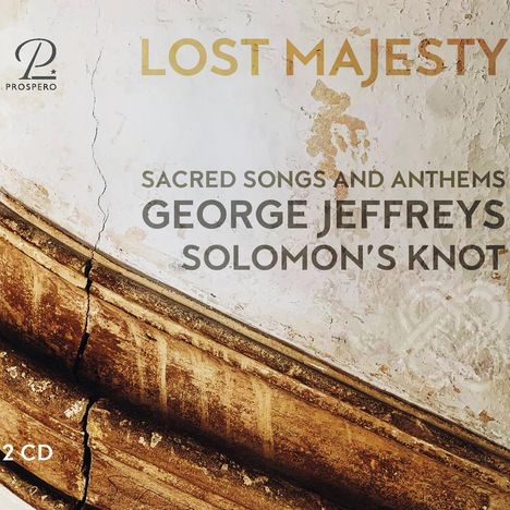 George Jeffreys (1610-1685): Lost Majesty - Sacred Songs and Anthems, 2 CDs