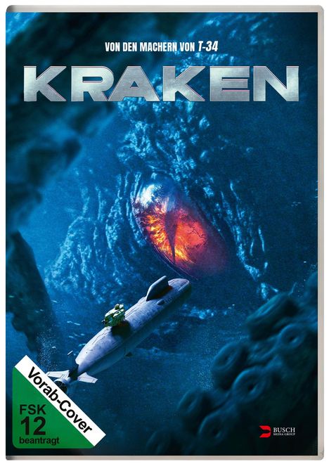 Text oben: "VON DEN MACHERN VON T-34"
Mittig groß: "KRAKEN"
Unten links: "FSK 12 beantragt"
Illustration eines U-Boots vor einem riesigen, leuchtenden Auge.