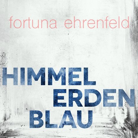 Fortuna Ehrenfeld: Himmelerdenblau (feat. Romy Hausmann), CD
