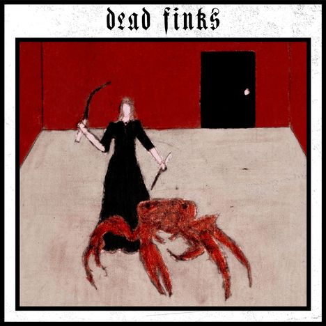 Text: "dead finks". Illustration: Person in schwarzem Gewand mit Sense steht vor rotem Krabbenwesen in einem roten Raum.