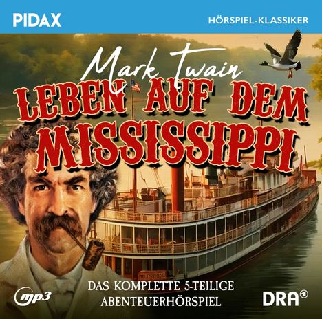Text: "Mark Twain: Leben auf dem Mississippi. Das komplette 5-teilige Abenteuerhörspiel." Dampfschiff im Hintergrund.