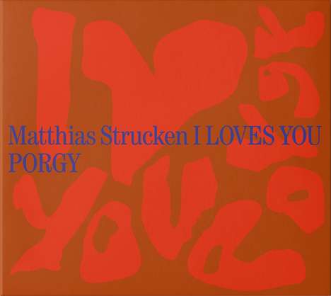 Matthias Strucken (geb. 1977): I Loves You Porgy, CD