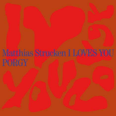 Matthias Strucken (geb. 1977): I Loves You Porgy (180g), LP