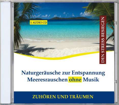 Naturgeräusche zur Entspannung - Meeresrauschen ohne Musik, CD