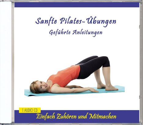 Sanfte Pilates-Übungen - Geführte Anleitungen, CD