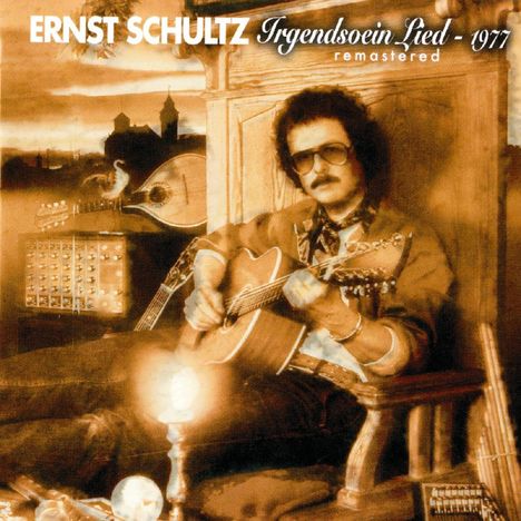 Ernst Schultz: Irgendsoein Lied-1977, CD