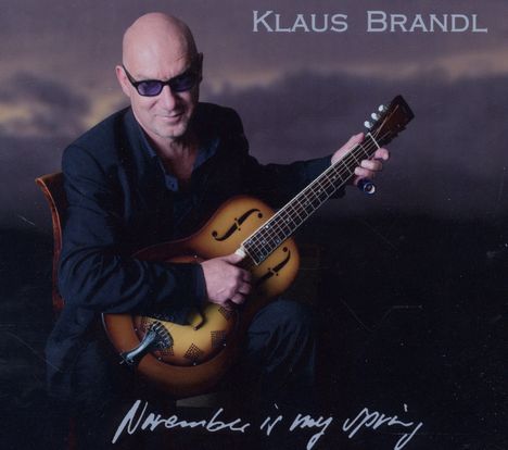 Klaus Brandl: November Is My Spring, CD