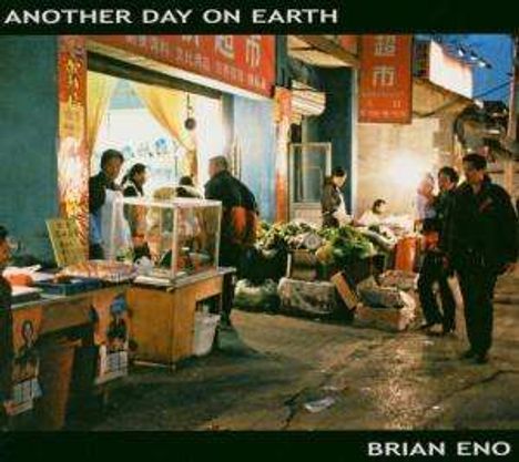 Brian Eno (geb. 1948): Another Day On Earth (Digipack), CD