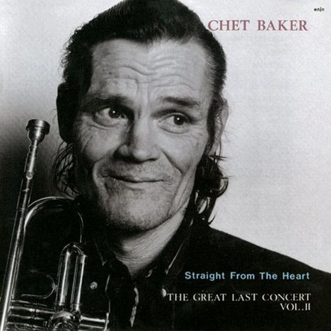 Chet Baker (1929-1988): Straight From The Heart: The Last Great Concert  Vol.2, CD