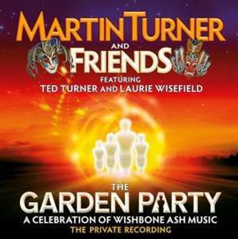 Martin Turner And Friends: The Garden Party: A Celebration Of Wishbone Ash - Live 2012, 2 CDs