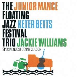Junior Mance, Keter Betts &amp; Jackie Williams: The Floating Jazz Festival Trio 1995, CD