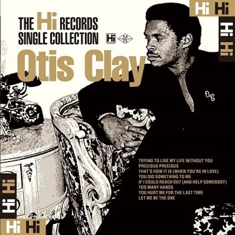 Otis Clay: The Hi Records Single Collection, CD