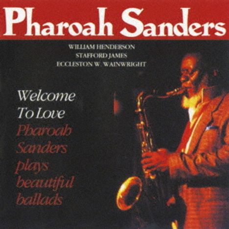 Pharoah Sanders (1940-2022): Welcome To Love, CD