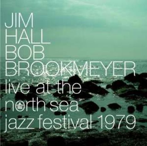 Jim Hall &amp; Bob Brookmeyer: Live At The North Sea Jazz Festival 1979, CD