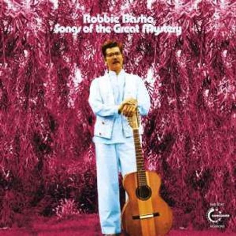 Robbie Basho: Songs Of The Great Mystery: The Lost Vanguard Sessions, CD