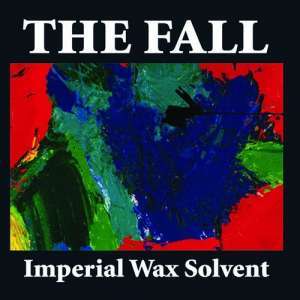 Fall The: Imperial Wax Solvent / Britannia Row Recordings / Live (Digipack), 3 CDs