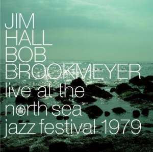 Jim Hall &amp; Bob Brookmeyer: Live At The North Sea Jazz Festival 1979, CD