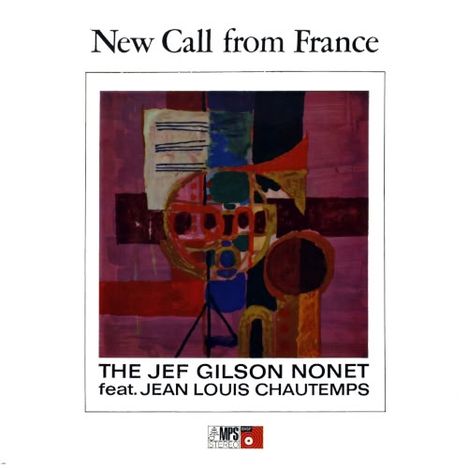 "New Call from France" steht oben. Darunter: "THE JEF GILSON NONET feat. JEAN LOUIS CHAUTEMPS". Im Hintergrund abstrakte Kunst.