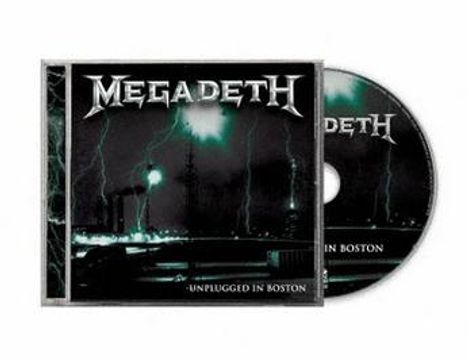 "MEGADETH" und "UNPLUGGED IN BOSTON" sind in einem stürmischen, dunklen Industriehintergrund zu sehen. CD-Hülle und Disc.