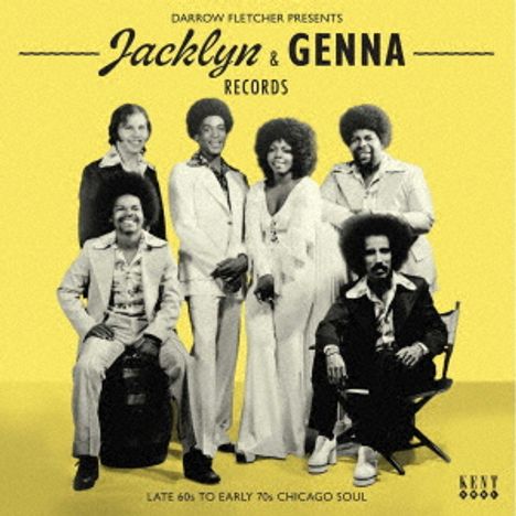Text: "Darrow Fletcher Presents Jacklyn & Genna Records. Late 60s to early 70s Chicago Soul." Sechs Personen in stilvoller Kleidung.