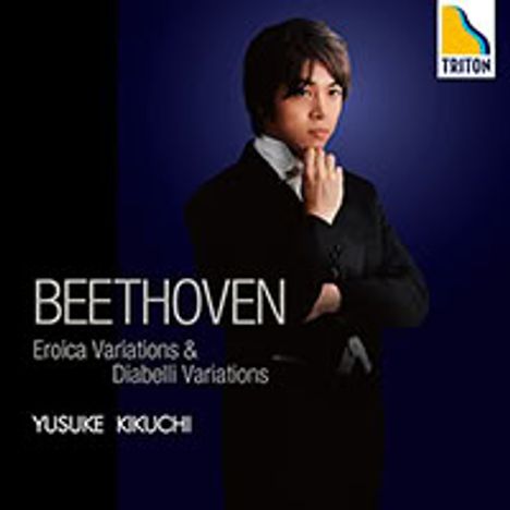 Text: Beethoven - Eroica Variations & Diabelli Variations. Yusuke Kikuchi. Logo: Triton. Mann im Anzug denkt nach.