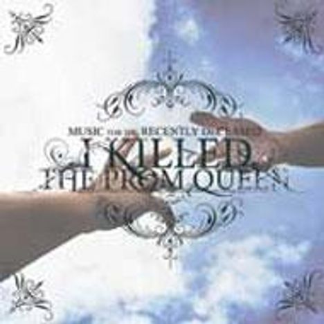 I Killed The Prom Queen: Music For Recently Deceased, CD