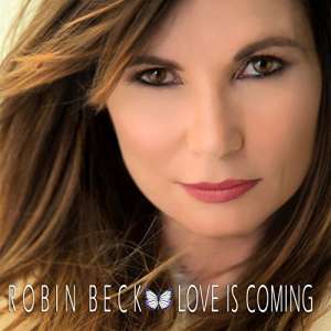 Robin Beck: Love Is Coming, CD