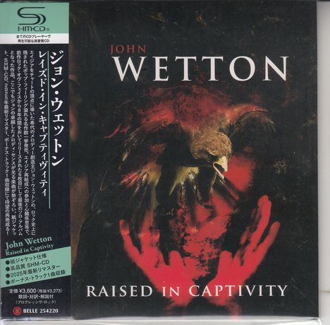 John Wetton: Raised In Captivity (SHM-CD) (Papersleeve), CD